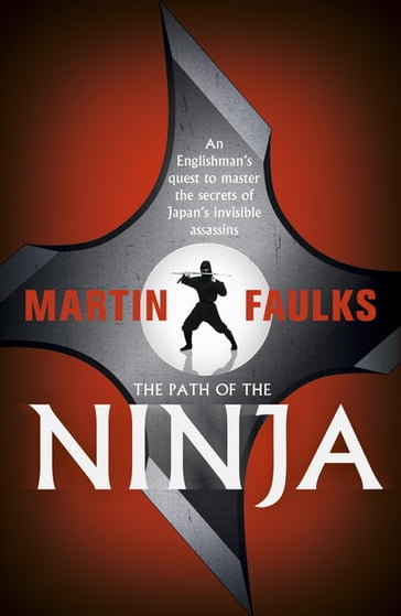 The Path of the Ninja - Martin Faulks