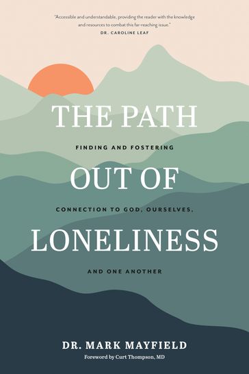 The Path out of Loneliness - Dr. Mark Mayfield