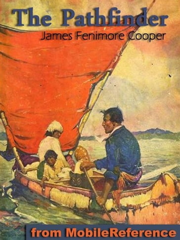 The Pathfinder; Or, The Inland Sea (Mobi Classics) - James Fenimore Cooper