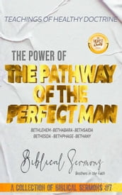 The Pathway of the Perfect Man: Bethlehem - Bethabara - Bethsaida - Bethesda - Bethphage - Bethany