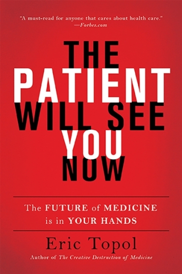 The Patient Will See You Now - Eric Topol