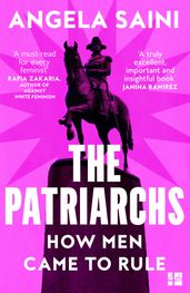 The Patriarchs: How Men Came to Rule