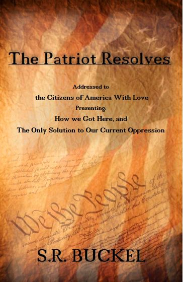 The Patriot Resolves - S.R. Buckel