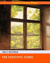 The Patriotic Poems of Walt Whitman