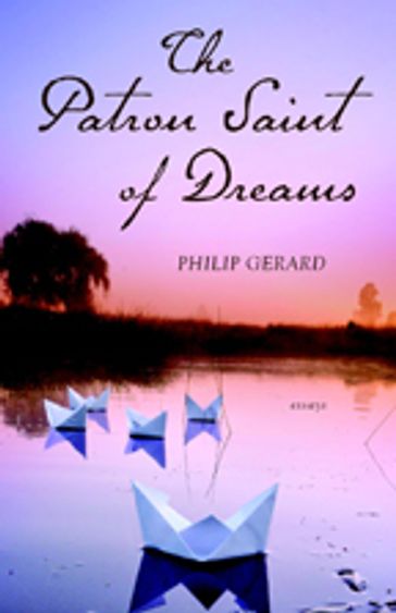 The Patron Saint of Dreams - Philip Gerard