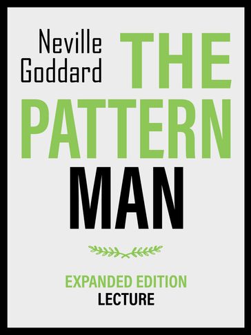 The Pattern Man - Expanded Edition Lecture - Neville Goddard