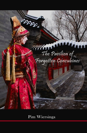 The Pavilion of Forgotten Concubines - Pim Wiersinga