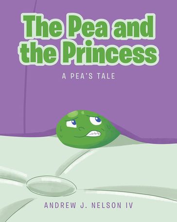 The Pea and the Princess - Andrew J. Nelson IV