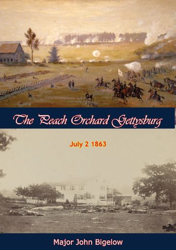 The Peach Orchard Gettysburg July 2 1863 - Major John Bigelow