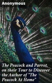 The Peacock and Parrot, on their Tour to Discover the Author of 