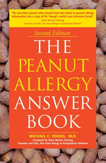 The Peanut Allergy Answer Book, 3rd Ed. - Michael C Young