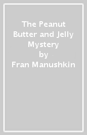 The Peanut Butter and Jelly Mystery