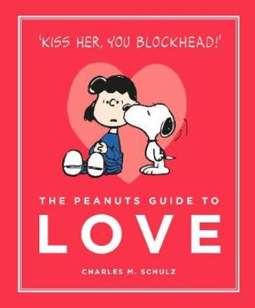 The Peanuts Guide to Love - Charles M. Schulz