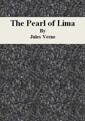 The Pearl of Lima - Verne Jules