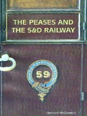 The Peases & the S&D Railway