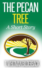 The Pecan Tree - A Short Story