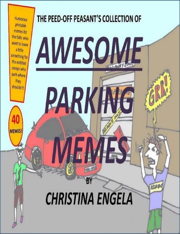 The Peed Off Peasant's Collection of Awesome Parking Memes - Christina Engela