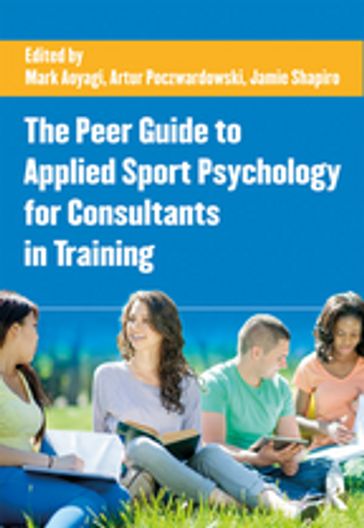 The Peer Guide to Applied Sport Psychology for Consultants in Training