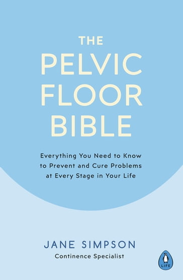 The Pelvic Floor Bible - Jane Simpson