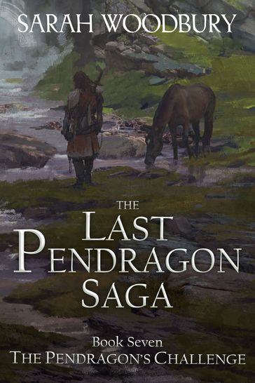 The Pendragon's Challenge (The Last Pendragon Saga) - Sarah Woodbury