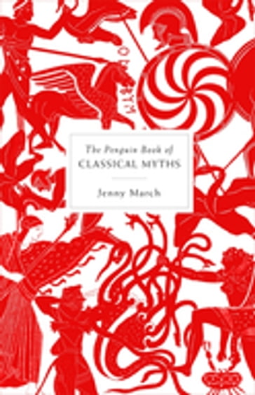 The Penguin Book of Classical Myths - Jennifer March