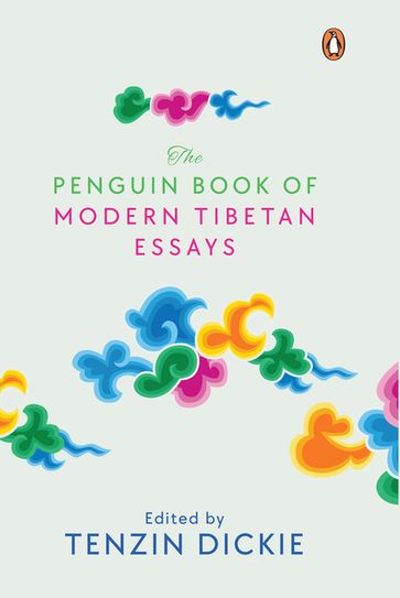 The Penguin Book of Modern Tibetan Essays - Yogesh Maitreya