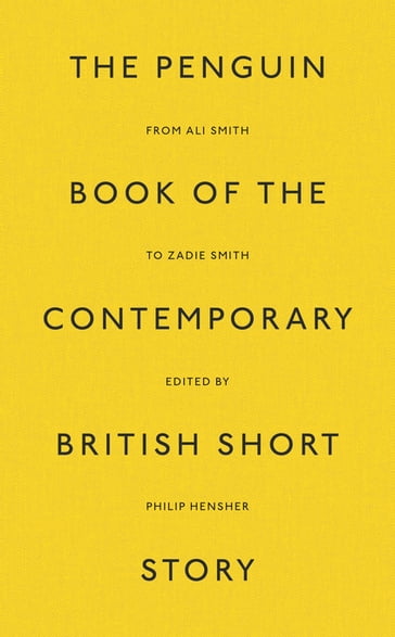 The Penguin Book of the Contemporary British Short Story - Philip Hensher