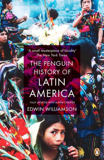 The Penguin History Of Latin America - Edwin Williamson