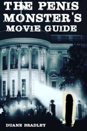 The Penis Monster s Movie Guide (Enlarged & Expanded Edition)