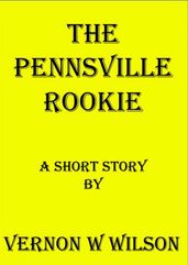 The Pennsville Rookie