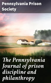 The Pennsylvania Journal of prison discipline and philanthropy
