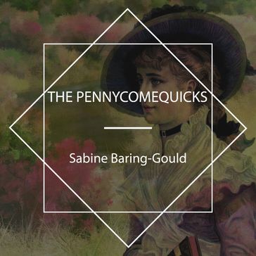 The Pennycomequicks - Sabine Baring-Gould