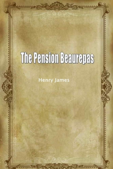 The Pension Beaurepas - James Henry