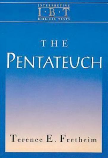 The Pentateuch - Terence E. Fretheim
