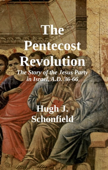 The Pentecost Revolution - Hugh J. Schonfield