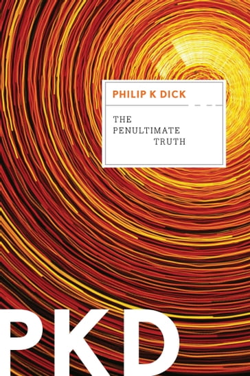 The Penultimate Truth - Philip K. Dick