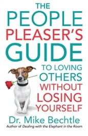 The People Pleaser s Guide to Loving Others without Losing Yourself