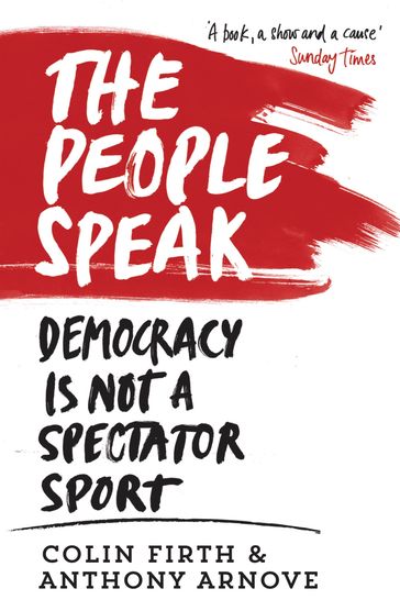 The People Speak: A History of Protest, Dissent and Rebellion - Anthony Arnove - Colin Firth - David Horspool