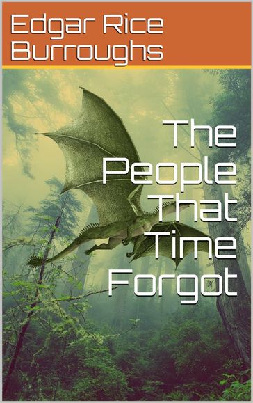 The People That Time Forgot - Edgar Rice Burroughs