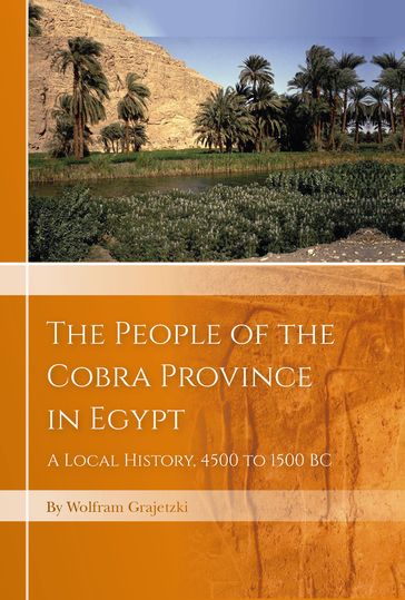 The People of the Cobra Province in Egypt - Wolfram Grajetzki
