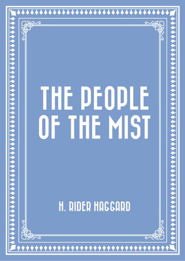 The People of the Mist - H. Rider Haggard