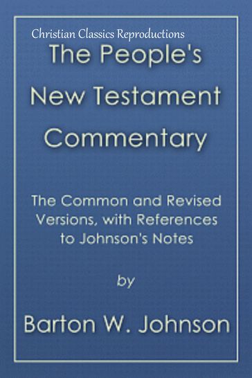 The People's New Testament - BW Johnson