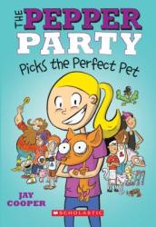 The Pepper Party Picks the Perfect Pet (the Pepper Party #1), 1