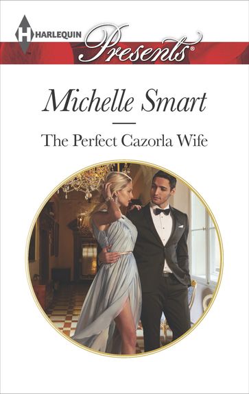 The Perfect Cazorla Wife - Michelle Smart