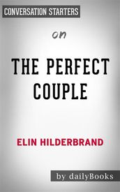 The Perfect Couple: by Elin Hilderbrand   Conversation Starters