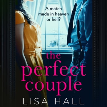 The Perfect Couple: A gripping psychological thriller from bestselling author of books like The Party and Have You Seen Her - Lisa Hall