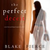 The Perfect Deceit (A Jessie Hunt Psychological Suspense ThrillerBook Fourteen)