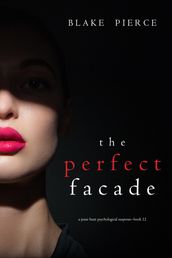 The Perfect Facade (A Jessie Hunt Psychological Suspense ThrillerBook Twelve)