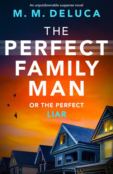 The Perfect Family Man - M. M. DeLuca