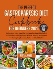 The Perfect Gastroparesis Diet Cookbook For Beginners 2023